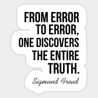 From error to error, one discovers the entire truth Sticker